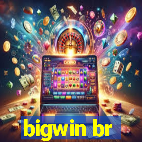 bigwin br